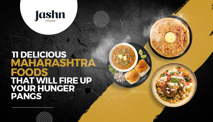 11 Delicious Maharashtra Foods That Will Fire up Your Hunger Pangs