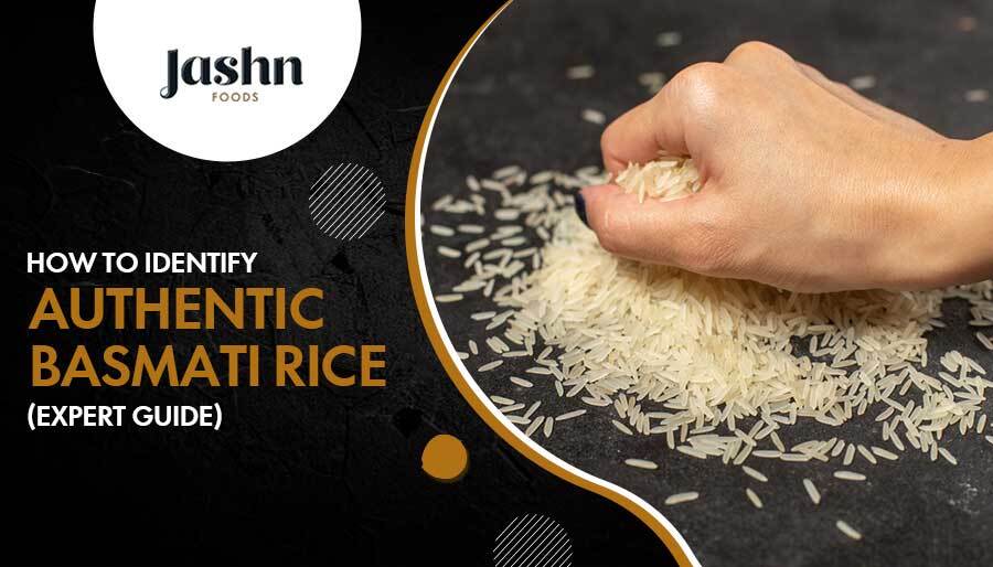 How to Identify Authentic Basmati Rice (Expert Guide)