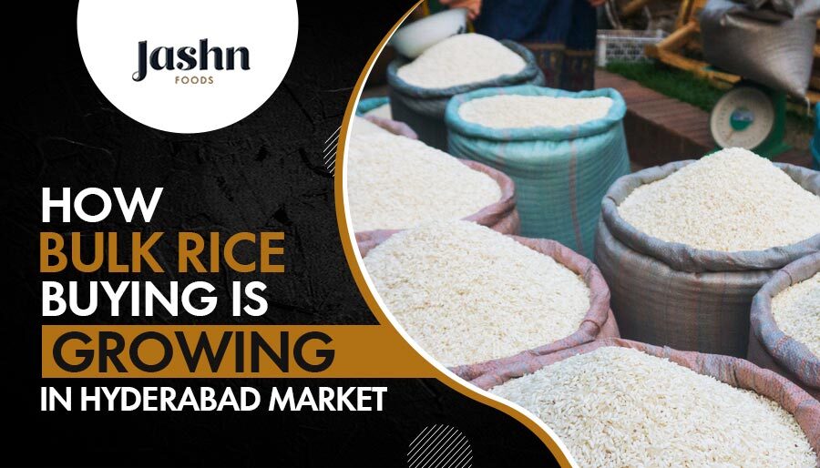 How Bulk Rice Buying is Growing in Hyderabad Market