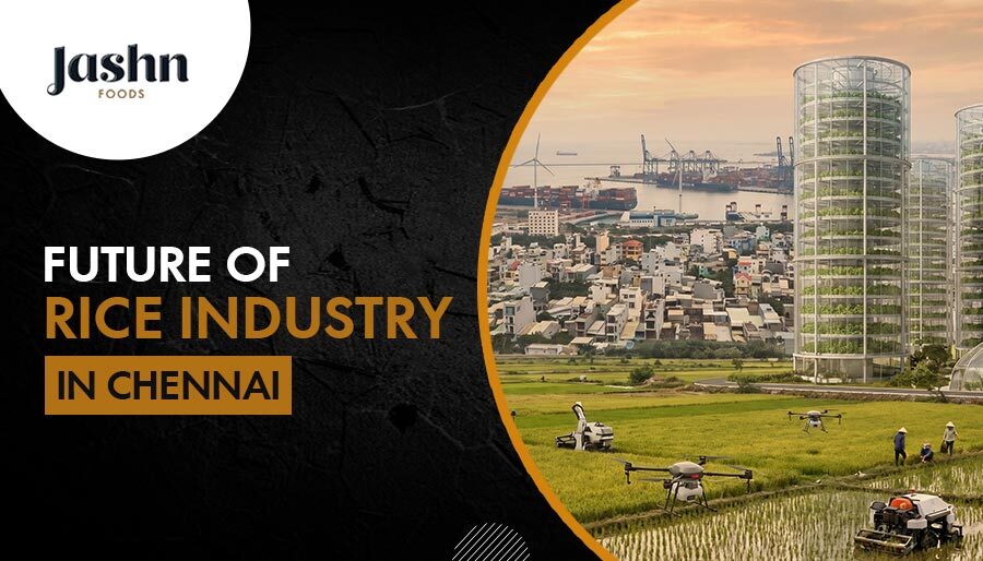 Future of Rice Industry in Chennai