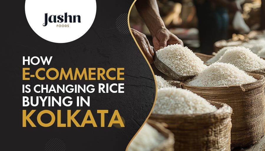 How E-commerce is Changing Rice Buying in Kolkata