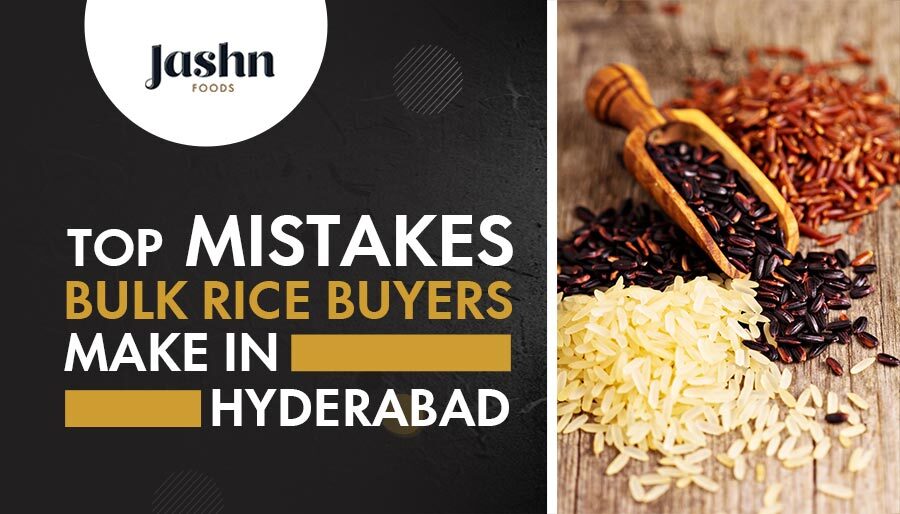 Top Mistakes Bulk Rice Buyers Make in Hyderabad