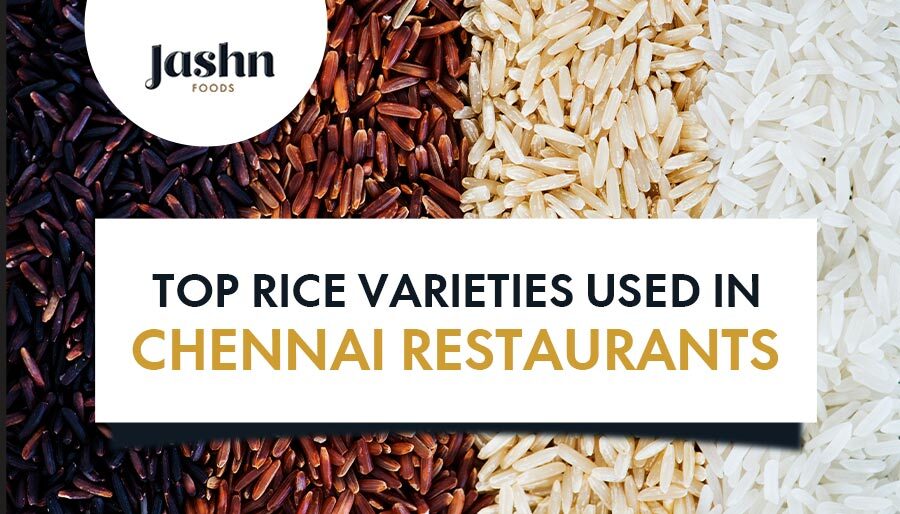 Top Rice Varieties Used in Chennai Restaurants