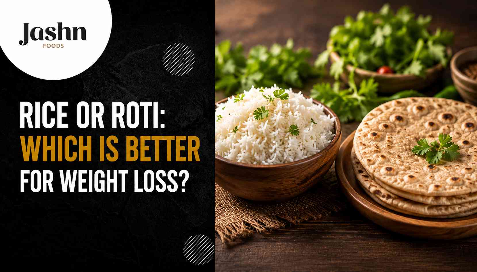 Rice or Roti: Which Is Better for Weight Loss?