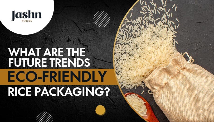 What Are the Future Trends in Eco-Friendly Rice Packaging?