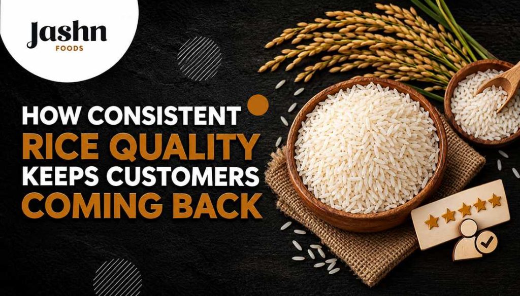 How Consistent Rice Quality Keeps Customers Coming Back